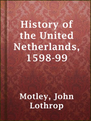cover image of History of the United Netherlands, 1598-99